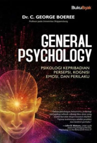 General Psychology : Psikologi Kepribadian Persepsi, Kognisi, Emosi dan Perilaku