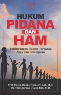 Image of Hukum Pidana Dan HAM: Perlindungan Hukum Terhadap Anak Dan Perempuan
