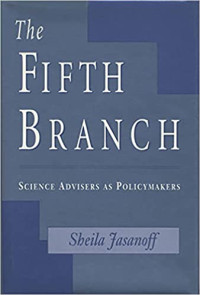 The Fifth Branch : Science Advisers As Policymakers