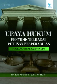 Image of Upaya Hukum Penyidik Terhadap Putusan Praperadilan Tentang Tidak Sahnya SP3