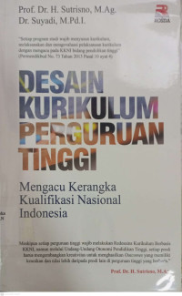 Desain Kurikulum Perguruan Tinggi : Mengacu Kerangka Kualifikasi Nasional Indonesia