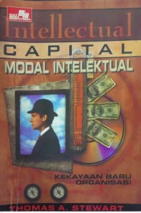 Intellectual capital = modal intelektual: kekayaan baru organisasi