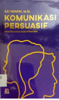 Komunikasi Persuasif : Pendekatan dan Strategi