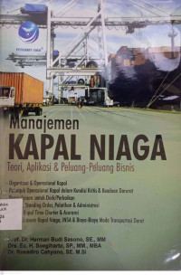 Manajemen Kapal Niaga: Teori, Aplikasi dan Peluang-Peluang Bisnis