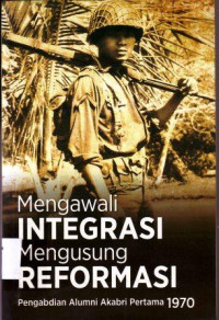 Mengawali Integrasi Mengusung Reformasi