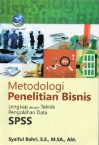 Image of Metodologi Penelitian Bisnis - Lengkap dengan Teknik Pengelolaan Data SPSS