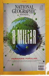 NATIONAL GEOGRAPHIC INDONESIA: 8 MILIAR (Paradoks Populasi dengan Peningkatan di beberapa negara dan penurunan di negara lainnya, kapankah jumlah penduduk dunia mencapai puncaknya?)