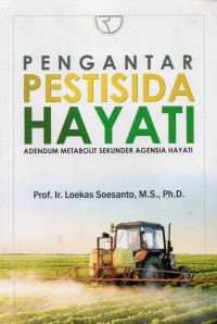 Image of Pengantar Pestisida Hayati : Adendum Metabolit Sekunder Agensia Hayati