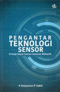 Image of Pengantar Teknologi Sensor : Prinsip Dasar Sensor Besaran Mekanik