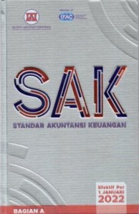 Image of SAK Standar Akuntansi Keuangan : Efektif Per 1 Januari 2022 (Bagian A)