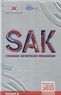 Image of SAK  Standar Akuntansi Keuangan :  Efektif Per 1 Januari 2022 (Bagian B)