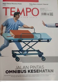 Image of TEMPO: Jalan Pintas OMNIBUS KESEHATAN (Pemerintah berniat merombak sisytem kesehatan nasional lewat undang-undang sapu jagat. Perang lobi Menteri Kesehatan versus Ikatan Dokter Indonesia. H.28)