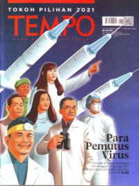 TEMPO: Para Pemutus Virus (Mereka di garda terdepan menemukan, mencari, dan mempercepat program vaksinasi Covid-19. H.22)