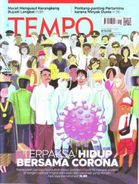 Image of TEMPO: TERPAKSA HIDUP BERSAMA CORONA (Pemerintah bersiap mengubah status pandemi Covid-19 menjadi endemi di tengah naiknya tingkat kematian dan vaksinasi yang rendah. Apa saja skenarionya? H.30)