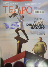 TEMPO: Timang-Timang Dinastiku Sayang (Presiden Joko Widodo sudah lama mendorong anak sulungnya, Gibran Rakabuming Raka, menjadi calon wakil presiden mendampingi Prabowo Subianto. Setelah gagal tiga periode. H.32)