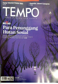 TEMPO: Investigasi Para Penunggang Hutan Sosial (Relawan pendukung Jokowi dan perusahaan HTI menunggangi program Perhutanan sosial guna mengeruk keuntungan. Pemulihan hutan tersendat. H.40)