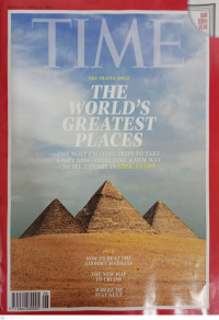 TIME: THE WORLD'S GREATEST PLACES (The Most Exciting Trips To Take Right Now- Including a New Way To See History In GIZA, EGYPT)