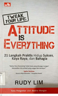 Attitude Is Everything (21 Langkah Praktis Hidup Sukses Kaya Raya dan Bahagia)