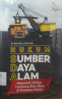 Image of Hukum Sumber Daya Alam : Menelisik Utilitas Tambang Batu Bara di Kawasan Hutan