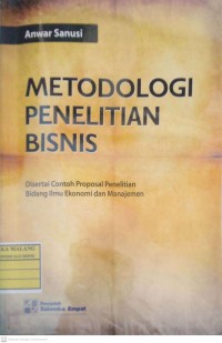 Image of Metodologi penelitian bisnis: disertai contoh proposal penelitian bidang ilmu ekonomi dan manajemen (+CD)