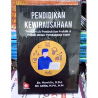 Image of Pendidikan kewirausahaan : teori untuk pembuktian praktik & praktik untuk pembuktian teori