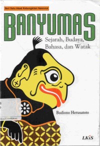 Image of Banyumas: Sejarah, Budaya, Bahasa dan Watak