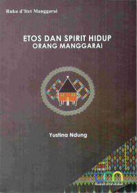 Etos dan Spirit Hidup Orang Manggarai