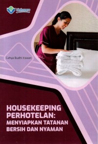 Image of Housekeeping Perhotelan: Menyiapkan Tatanan Bersih Dan Nyaman