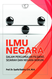 Image of Ilmu Negara : Dalam Pergumulan Filsafat , Sejarah dan Negara Hukum