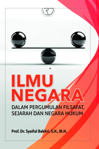 Ilmu Negara : Dalam Pergumulan Filsafat , Sejarah dan Negara Hukum