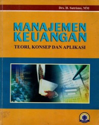 Image of Manajemen Keuangan : Teori, Konsep Dan Aplikasi