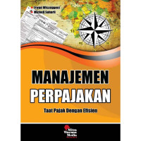 Image of Manajemen Perpajakan: Tata Pajak Dengan Efisien