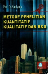 Image of Metode Penelitian Kuantitatif, Kualitatif dan R & D