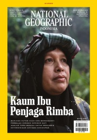 Image of NATIONAL GEOGRAPHIC INDONESIA: Kaum Ibu Penjaga Rimba