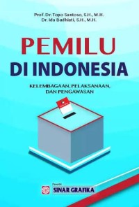 Image of Pemilu di Indonesia: Kelembagaan, Pelaksanaan, dan Pengawasan