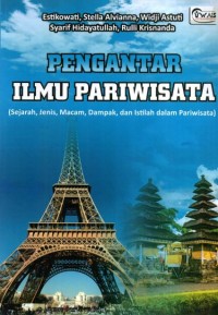 Image of Pengantar Ilmu Pariwisata (Sejarah, Jenis, Macam, Dampak, dan Istilah dalam Pariwisata)