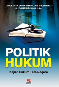 Politik Hukum : Kajian Hukum Tata Negara