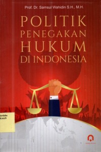 Image of Politik Penegakan Hukum di Indonesia