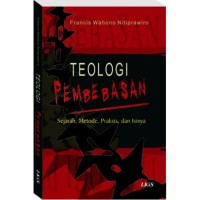 Image of Teologi Pembebasan: Sejarah, Metode, Praksis, dan Isinya