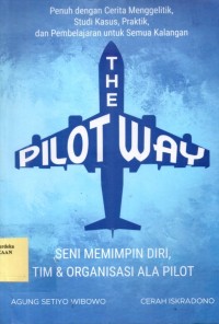 Image of The Pilot Way : Seni Memimpin Diri, Tim & Organisasi Ala Pilot