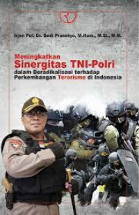 Image of Meningkatkan sinergitas TNI-Polri dalam deradikalisasi terhadap perkembangan terorisme di Indonesia