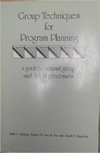 Image of Group Techniques fo Program Planning a Guide to Nominal group and dephi Processes (Weeding)