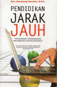 Pendidikan Jarak Jauh : Perancangan,Penyelenggaraan,Implementasi, dan Evaluasi Diklat