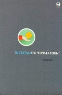 Investasi itu Dipraktekin