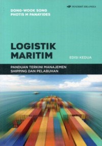 Image of Logistik Maritim: Panduan Terkini Manajemen Shipping Dan Pelabuhan