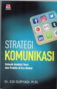 Strategi Komunikasi : Sebuah Analisis Teori dan Praktis di Era Global