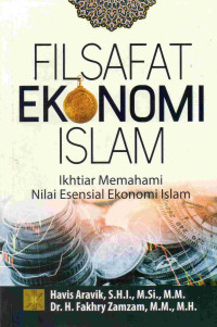 Image of Filsafat Ekonomi Islam : Ikhtiar Memahami Nilai Esensial Ekonomi Islam