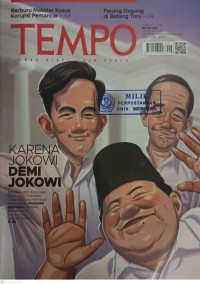TEMPO: KARENA JOKOWI DEMI JOKOWI (Relawan dan dukungan diam-diam Presiden Joko Widodo membuat elektabilitas Prabowo Subianto meroket. Banyak janji kompensasi setelah terpilih. H. 26)