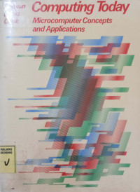 Computing Today: Microcomputer Concepts and Applications