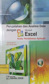 Pengolahan dan Analisis Data Dengan Microsoft Excel Suatu pendekatan 
Aplikatif